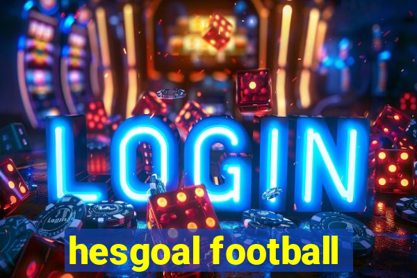 hesgoal football